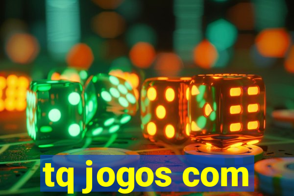 tq jogos com